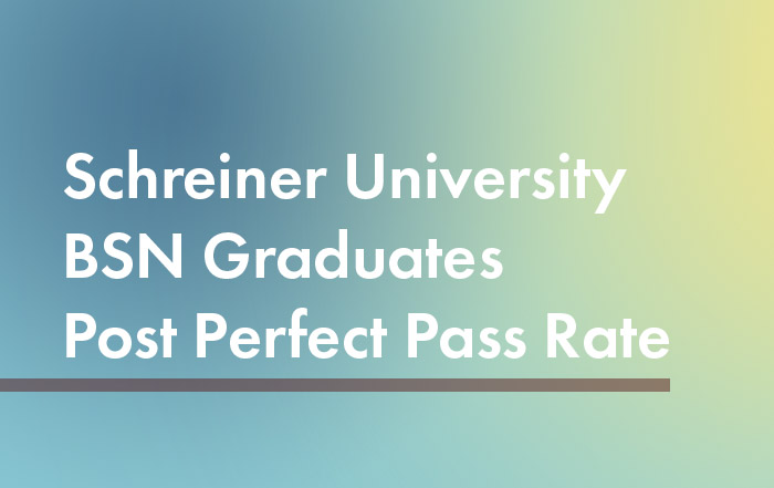 Schreiner University BSN Graduates Post Perfect Pass Rate